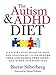 Produktbild The Autism & ADHD Diet: A Step-by-Step Guide to Hope and Healing by Living Gluten Free and Casein Free (GFCF) and Other Interventions