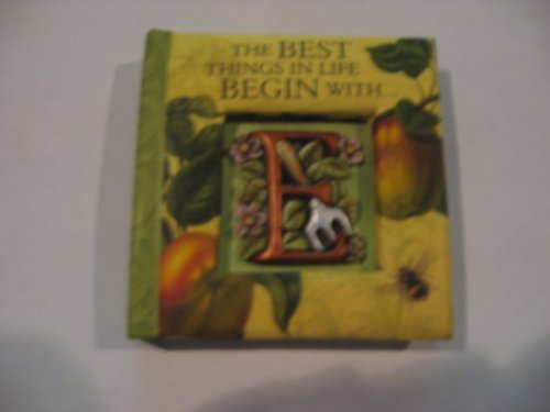 The Best Things In Life Begin With E: A Little Book of Quatations