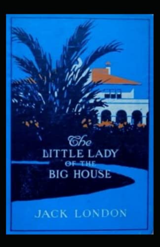The Little Lady of the Big House Illustrated