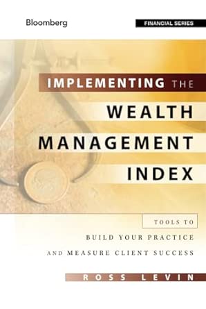 Implementing the Wealth Management Index: Tools to Build Your Practice and Measure Client Success: 144 1st Edition book cover