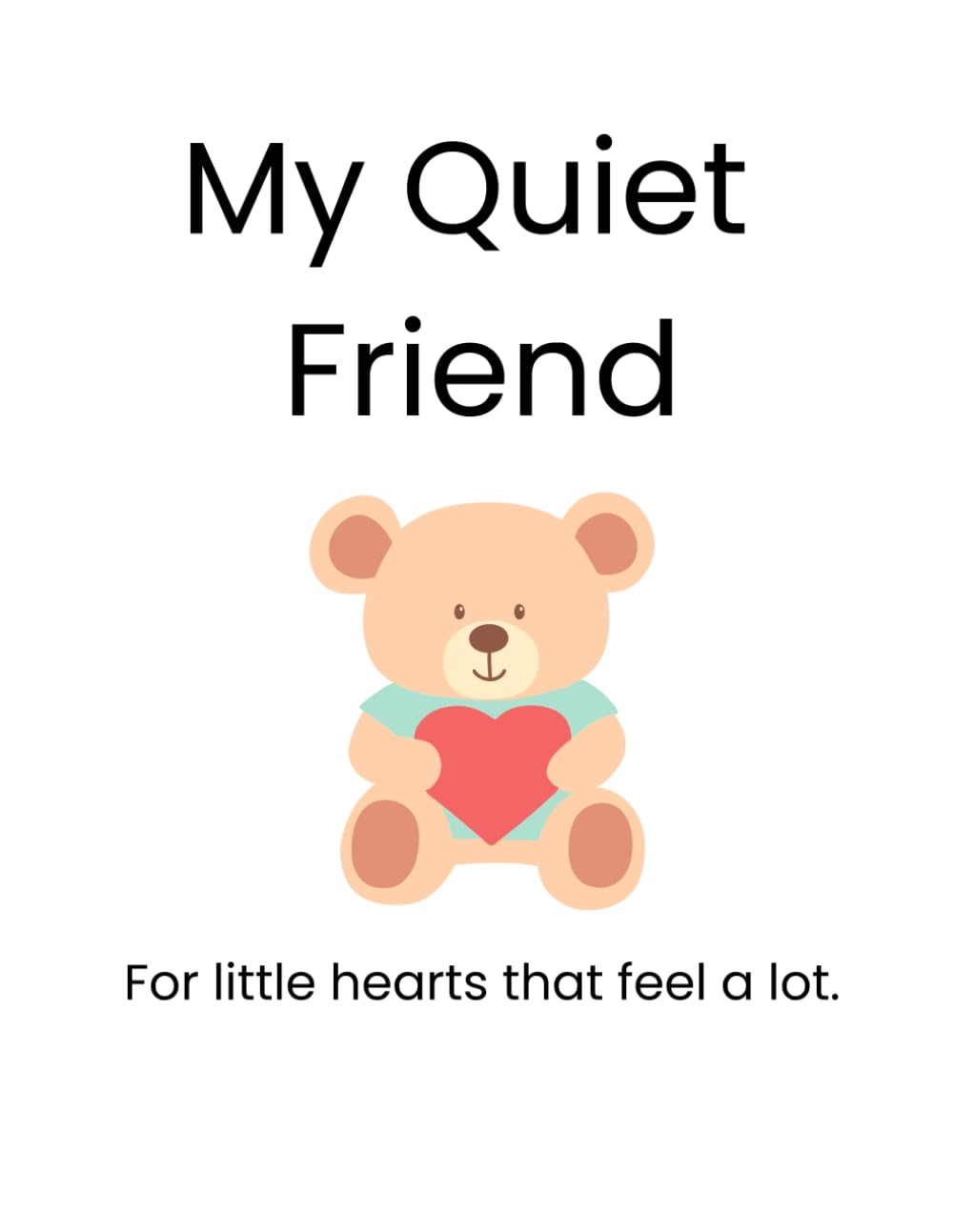 My Quiet Friend: A gentle place to feel, draw, and dream - for sensitive children and their world of colors