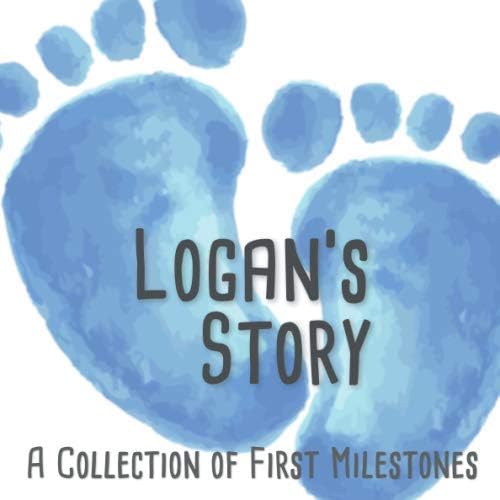 Logan's Story - A Collection of First Milestones: The personalised memory album to fill out, paste in and design yourself - Baby album for the first 5 years of life