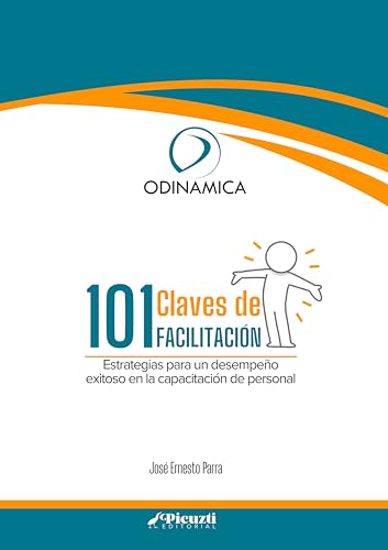 101 Claves de Facilitación: Estrategias para un desempeño exitoso en la capacitación de personal (Spanish Edition)