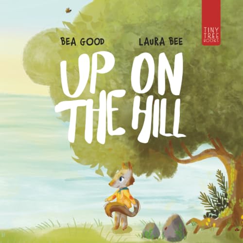 Up on the Hill: A Charming Picture Book about Friendship and Acceptance for Ages 5 to 7