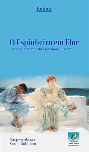 O ESPINHEIRO EM FLOR - TETRALOGIA - O SÂNDALO E O JASMIM - LIVRO 2