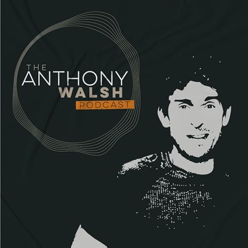 The Anthony Walsh Podcast cover art