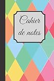 Cahier de Notes: Cahier de Notes original à remplir pour vos textes, rappels, confidences & inspirations, pensées positives (Cahier de 70 pages à remplir)