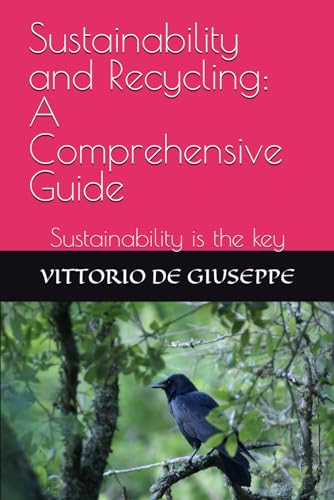 Sustainability and Recycling: A Comprehensive Guide: Sustainability is the key