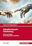 arntzen  Zukunftsweisende Schulleitung: Mit KI neue Ansätze der Schulorganisation erschließen