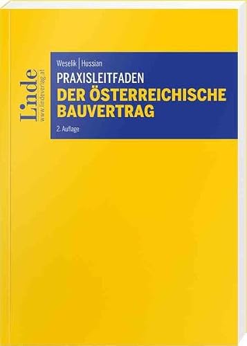 Praxisleitfaden Der österreichische Bauvertrag: Mit Mustern für die Vertragsabwicklung