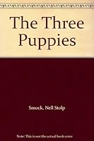 The Three Puppies B0011WD7TW Book Cover