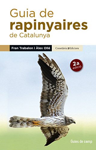 Guia De Rapinyaires De Catalunya (Guies de camp) Guia De Rapinyaires De Catalunya (Guies de camp)