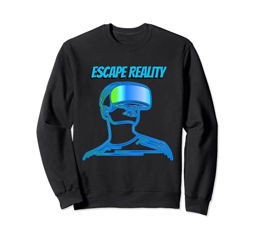 Virtual Reality VR Headset Gaming Tech Geek Escape Reality Sweatshirt