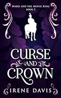 Curse and Crown 1941633161 Book Cover
