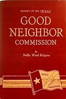 History of the First Ten Years of the Texas Good Neighbor Commission B00EWW967A Book Cover