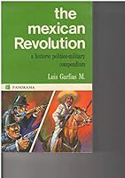 La revolucion mexicana : contenido historico, politico y militar 9683800289 Book Cover