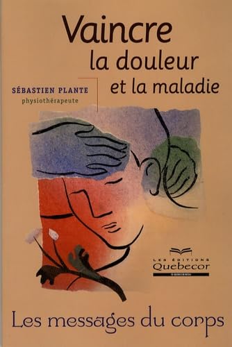 Vaincre la douleur et la maladie Plante, Sébastien