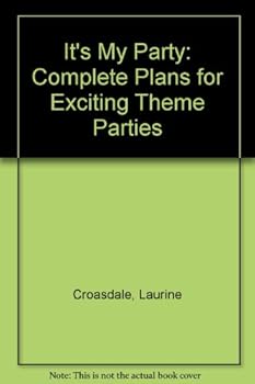 Paperback It's My Party: Complete Plans for Exciting Theme Parties Book