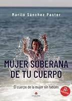 Mujer soberana de tu cuerpo: El cuerpo de la mujer sin tabúes (Spanish Edition) 841111533X Book Cover