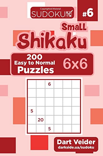 Small Shikaku Sudoku - 200 Easy to Normal Puzzles 6x6 (Volume 6)