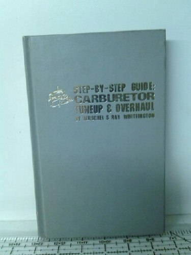 Step-by-step guide, carburetor tuneup & overhaul 0830658149 Book Cover
