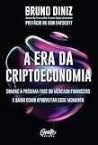 A era da criptoeconomia: Domine a próxima fase do mercado financeiro e saiba como aproveitar esse momento