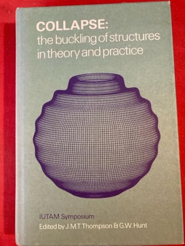 Collapse: The Buckling of Structures in Theory and Practice