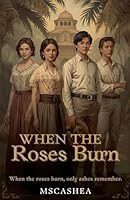 When The Roses Burn B0G3HX52CL Book Cover