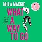 Cover of What A Way To Go