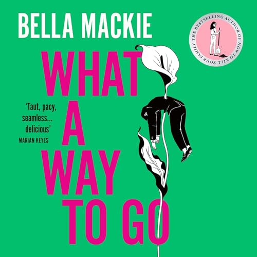 What a Way to Go by Bella Mackie episode artwork