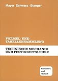  Technische Mechanik und Festigkeitslehre: Formel- und Tabellensammlung