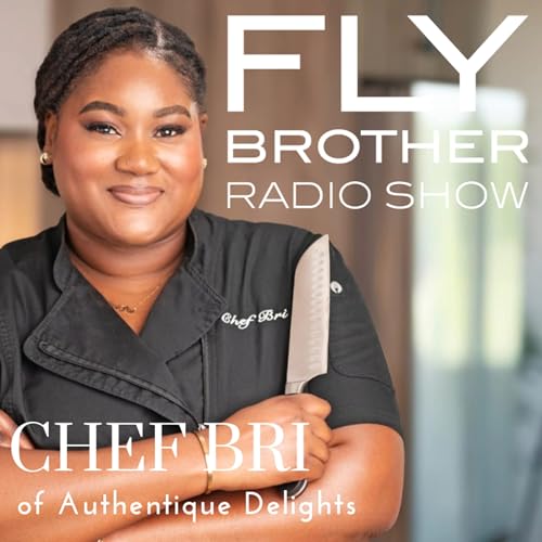 Ep 308: Let's Fly with Chef Bri of Authentique Delights