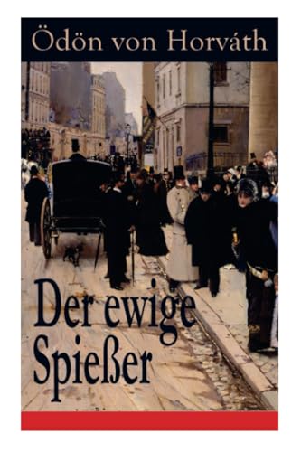 Der ewige Spießer: Ein gesellschaftskritischer Roman