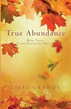 Paperback True Abundance: Book Three of the Haverford Trilogy Book
