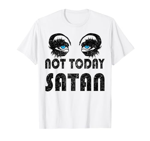 Not Today Satan Funny Drag Queen Race T-Shirt -  Drag Queen Merch, YW3P1MBST94