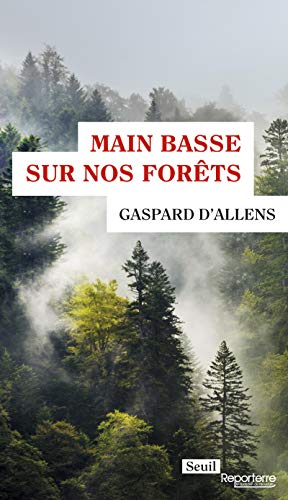 Main basse sur nos forêts Main basse sur nos forêts