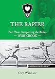 The Rapier Part Two Completing The Basics Workbook: Right Handed Layout (Rapier Workbooks)