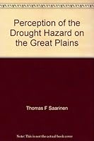 Perception of the drought hazard on the Great Plains (University of Chicago. Dept. of Geography. Research paper) B0007DDYNA Book Cover