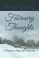 February Thoughts: A Poem a Day 2019 Series 1096302357 Book Cover