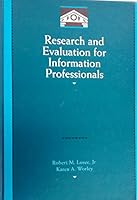 Research and Evaluation for Information Professionals (Library and Information Science) 0124557708 Book Cover