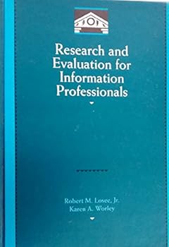 Hardcover Research and Evaluation for Information Professionals (Library and Information Science) Book