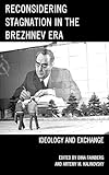Reconsidering Stagnation in the Brezhnev Era: Ideology and Exchange