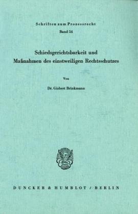 Schiedsgerichtsbarkeit und Massnahmen des einstweiligen Rechtsschutzes