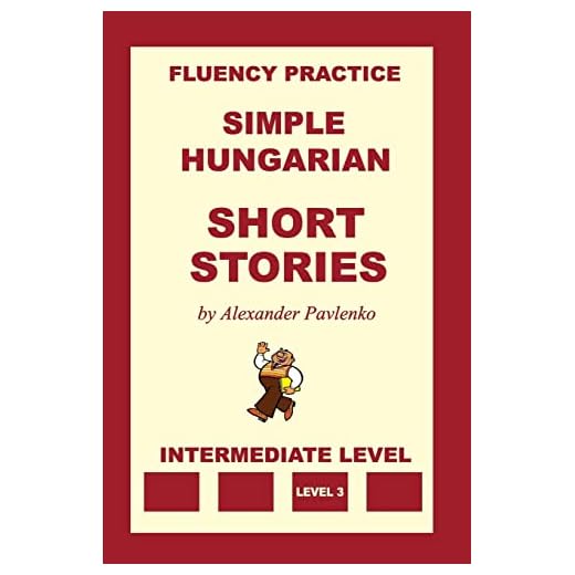Simple Hungarian, Short Stories, Intermediate Level (Volume 6)
