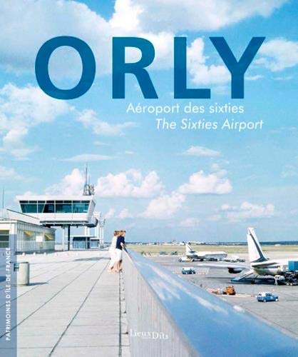Télécharger Orly : Aéroport des sixties PDF Ebook En Ligne