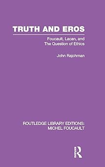 Truth and Eros: Foucault, Lacan and the question of ethics. book cover