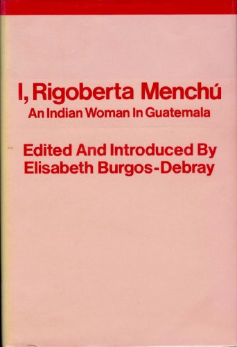 I, Rigoberta Menchu´: An Indian woman in Guatemala 0860910830 Book Cover