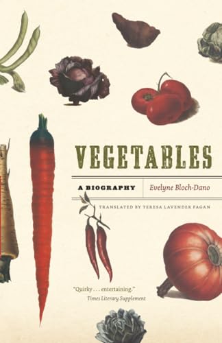 Vegetables: A Biography