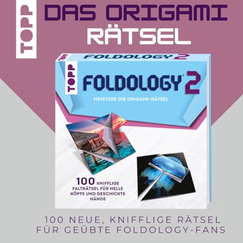 Foldology 2 – Meistere die Origami-Rätsel. 100 herausfordernde Falträtsel für helle Köpfe und geschickte Hände.