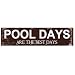 Pool Days Are the Best Days Rustic Metal Sign 16×4 Inch - Pool & Outdoor Leisure Decor